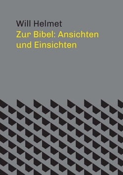 Zur Bibel: Ansichten und Einsichten von Helmet,  Will