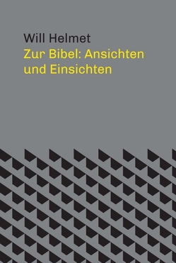 Zur Bibel: Ansichten und Einsichten von Helmet,  Will