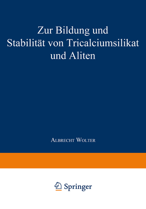 Zur Bildung und Stabilität von Tricalciumsilikat und Aliten von Wolter,  Albrecht