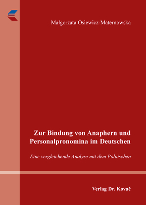 Zur Bindung von Anaphern und Personalpronomina im Deutschen von Osiewicz-Maternowska,  Małgorzata