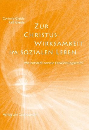 Zur Christus-Wirksamkeit im sozialen Leben von Gleide,  Corinna, Gleide,  Ralf