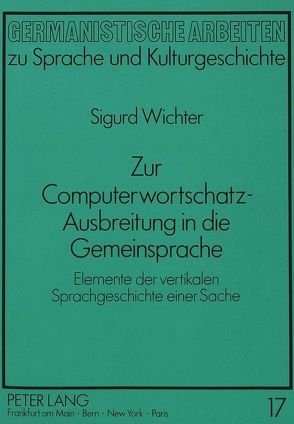 Zur Computerwortschatz-Ausbreitung in die Gemeinsprache von Wichter,  Sigurd