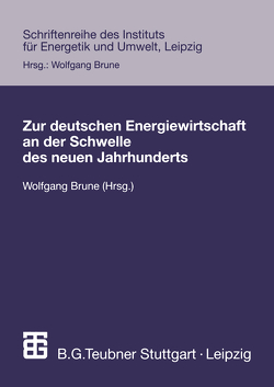 Zur deutschen Energiewirtschaft an der Schwelle des neuen Jahrhunderts von Brune,  Wolfgang