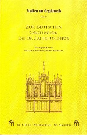 Zur deutschen Orgelmusik des 19. Jahrhunderts von Busch,  Hermann J, Heinemann,  Michael