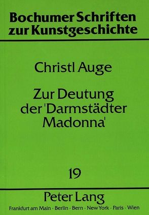 Zur Deutung der ‚Darmstädter Madonna‘ von Auge,  Christel