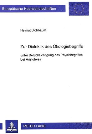 Zur Dialektik des Ökologiebegriffs von Blöhbaum,  Helmut