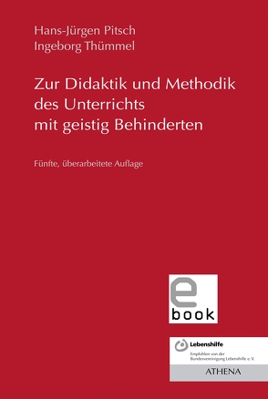 Zur Didaktik und Methodik des Unterrichts mit geistig Behinderten von Pitsch,  Hans-Jürgen, Thümmel,  Ingeborg