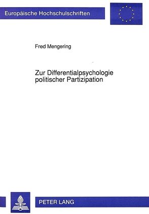 Zur Differentialpsychologie politischer Partizipation von Mengering,  Fred