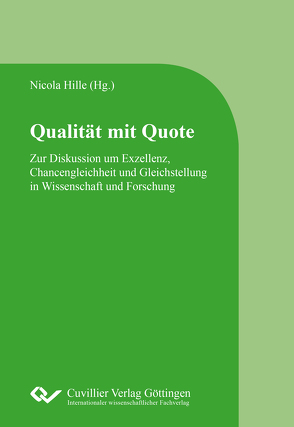 Zur Diskussion um Exzellenz, Chancengleichheit und Gleichstellung in Wissenschaft und Forschung von Hille,  Nicola