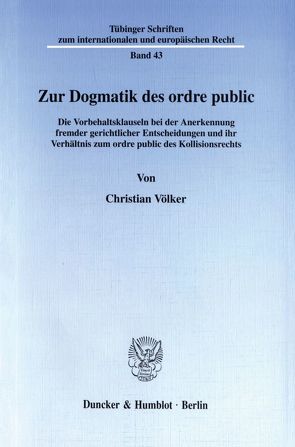 Zur Dogmatik des ordre public. von Völker,  Christian