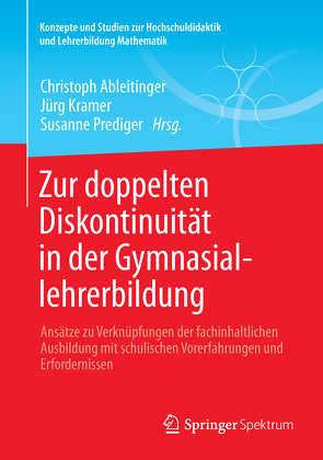 Zur doppelten Diskontinuität in der Gymnasiallehrerbildung von Ableitinger,  Christoph, Kramer,  Jürg, Prediger,  Susanne