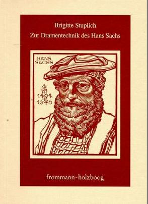 Zur Dramentechnik des Hans Sachs von Stuplich,  Brigitte