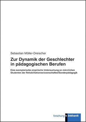 Zur Dynamik der Geschlechter in pädagogischen Berufen von Möller-Dreischer,  Sebastian