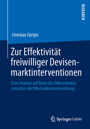 Zur Effektivität freiwilliger Devisenmarktinterventionen von Fürtjes,  Christian