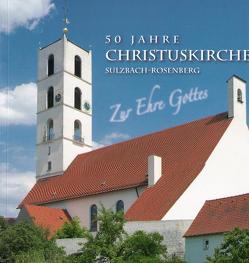 Zur Ehre Gottes – 50 Jahre Christuskirche Sulzbach-Rosenberg von Adrion,  Folker, Baumgärtner,  Wilhelm, Bruder,  Wolfgang, Hennecke,  Gerd, Hildmann,  Andreas, Kurz,  Roland, Rank,  Adolf, Schötz,  Karlhermann, Weiss,  Hans M