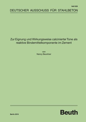 Zur Eignung und Wirkungsweise calcinierter Tone als reaktive Bindemittelkomponente im Zement – Buch mit E-Book von Beuntner,  Nancy