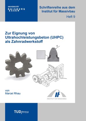 Zur Eignung von Ultrahochleistungsbeton (UHPC) als Zahnradwerkstoff von Rhau,  Marcel