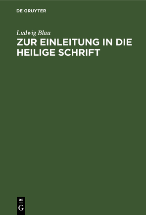 Zur Einleitung in die Heilige Schrift von Blau,  Ludwig