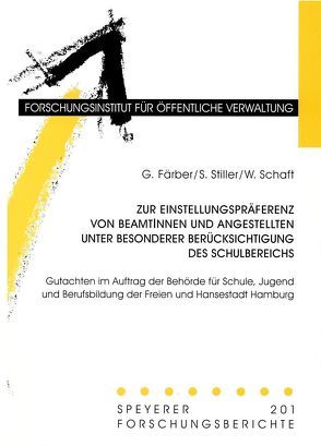 Zur Einstellungspräferenz von BeamtInnen und Angestellten unter besonderer Berücksichtigung des Schulbereichs von Färber,  Gisela, Schaft,  Wolfgang, Stiller,  Silvia