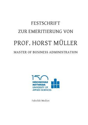 Zur Emeritierung von Prof. Horst Müller von Beier,  Carolin, Betz,  Alexander, Brinkmann,  Janis, Czimmek,  Stefan, Fritsch,  Lisa, Fröbe Marcel, Geißler,  Uwe, Gessulat,  Stefan, Hilmer,  Ludwig, Hösel,  Michael, Klimant,  Sieglinde, Kreßner,  Tino, Maack,  Alexander, Matthiessen,  Susanne, Nagler,  Marcel, Neumayer,  Philipp, Rauschert,  André, Seibel-Müller,  Inge, Thiele,  Peter, Thumb,  Jon-Hendrik, Will,  Peter, Zuber,  Ronny