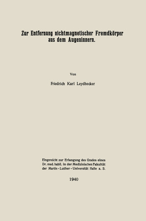 Zur Entfernung nichtmagnetischer Fremdkörper aus dem Augeninnern von Leydhecker,  Friedrich Karl