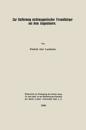 Zur Entfernung nichtmagnetischer Fremdkörper aus dem Augeninnern von Leydhecker,  Friedrich Karl