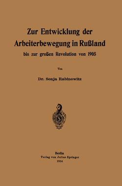 Zur Entwicklung der Arbeiterbewegung in Rußland bis zur großen Revolution von 1905 von Rabinowitz,  Sonja