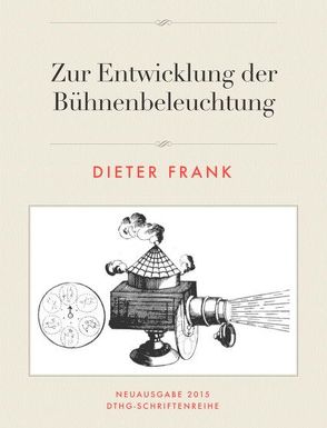 Zur Entwicklung der Bühnenbeleuchtung von Frank,  Dieter