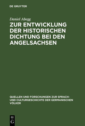 Zur Entwicklung der historischen Dichtung bei den Angelsachsen von Abegg,  Daniel