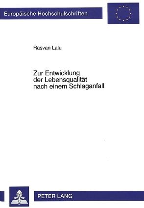 Zur Entwicklung der Lebensqualität nach einem Schlaganfall von Lalu,  Rasvan