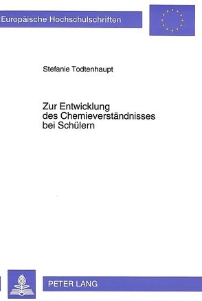 Zur Entwicklung des Chemieverständnisses bei Schülern von Todtenhaupt,  Stefanie