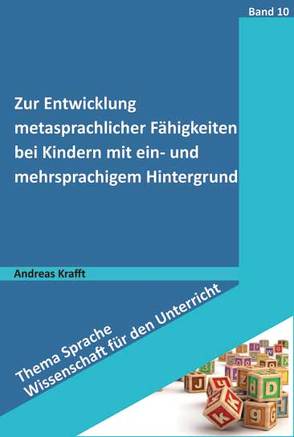 Zur Entwicklung metasprachlicher Fähigkeiten bei Kindern mit ein- und mehrsprachigem Hintergrund von Krafft,  Andreas