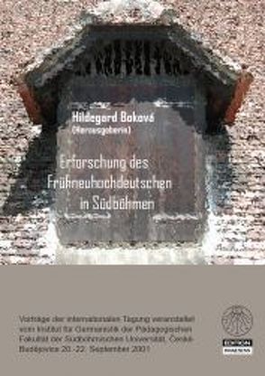 Zur Erforschung des Frühneuhochdeutschen in Böhmen, Mähren und der Slowakei von Boková,  Hildegard