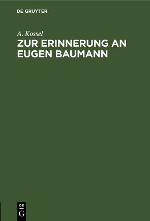 Zur Erinnerung an Eugen Baumann von Kossel,  A.