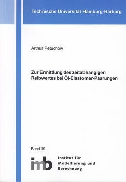 Zur Ermittlung des zeitabhängigen Reibwertes bei Öl-Elastomer-Paarungen von Arthur,  Petuchow