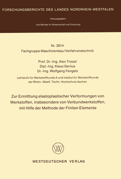 Zur Ermittlung elastoplastischer Verformungen von Werkstoffen, insbesondere von Verbundwerkstoffen, mit Hilfe der Methode der finiten Elemente von Troost,  Alex