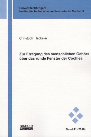 Zur Erregung des menschlichen Gehörs über das runde Fenster der Cochlea von Heckeler,  Christoph