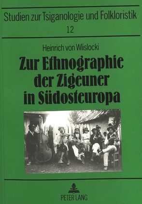 Zur Ethnographie der Zigeuner in Südosteuropa von Hohmann,  Joachim S.