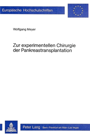 Zur experimentellen Chirurgie der Pankreastransplantation von Meyer-Marcotty,  Wolfgang