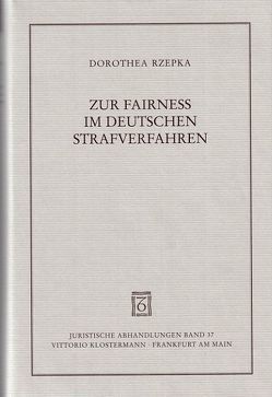 Zur Fairness im deutschen Strafverfahren von Rzepka,  Dorothea