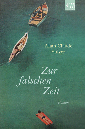 Zur falschen Zeit von Sulzer,  Alain Claude