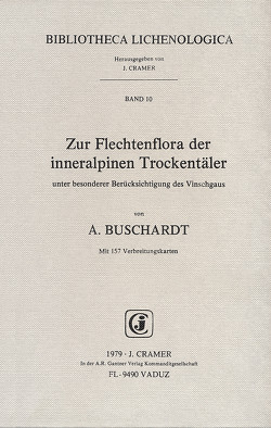 Zur Flechtenflora der inneralpinen Trockentäler unter besonderer Berücksichtigung des Vinschgaus von Buschardt,  Arthur Kurt