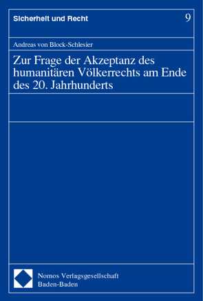 Zur Frage der Akzeptanz des humanitären Völkerrechts am Ende des 20. Jahrhunderts von Block-Schlesier,  Andreas v.