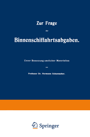 Zur Frage der Binnenschiffahrtsabgaben von Schumacher,  Hermann