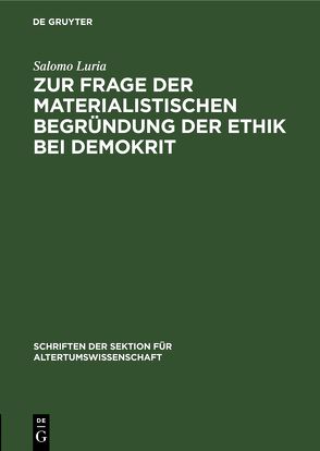 Zur Frage der materialistischen Begründung der Ethik bei Demokrit von Luria,  Salomo