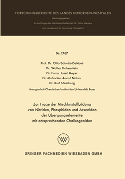 Zur Frage der Mischkristallbildung von Nitriden, Phosphiden und Arseniden der Übergangselemente von Hohenstein,  Walter, Meyer,  Franz-Josef, Nabar,  Mahadeo Anant, Schmitz-Dumont,  Otto, Steinberg,  Kurt