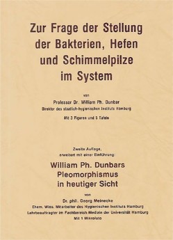 Zur Frage der Stellung der Bakterien, Hefen und Schimmelpilze im System von Dunbar,  William, Meinecke,  Goerg