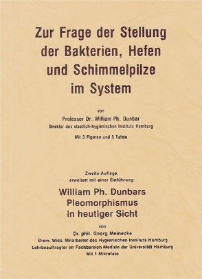 Zur Frage der Stellung der Bakterien, Hefen und Schimmelpilze im System von Dunbar,  William, Meinecke,  Goerg