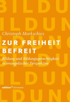 Zur Freiheit befreit von Markschies,  Christoph