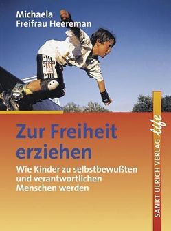 Zur Freiheit erziehen von Heereman,  Michaela